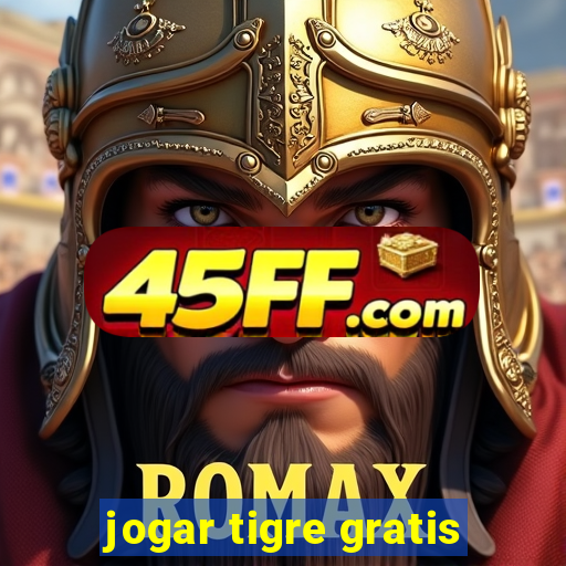 jogar tigre gratis